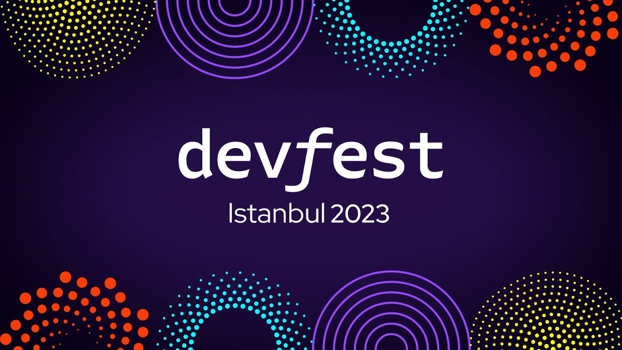 DevFest Istanbul 2023 official recording thumbnail